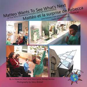 Matteo Wants To See What's Next/ Mattéo et la surprise de Rebecca de Jo Meserve Mach