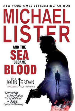 And the Sea Became Blood de Michael Lister