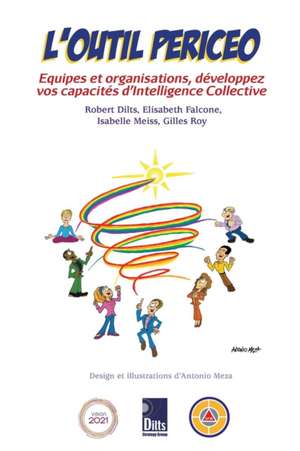 L'Outil Periceo: Équipes Et Organisations, Développez Vos Capacités d'Intelligence Collective de Robert Brian Dilts