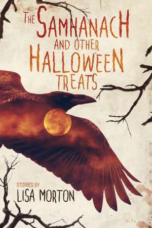 The Samhanach and Other Halloween Treats de Lisa Morton