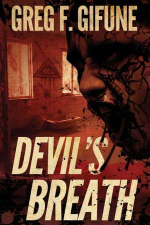 Devil's Breath de Greg F. Gifune