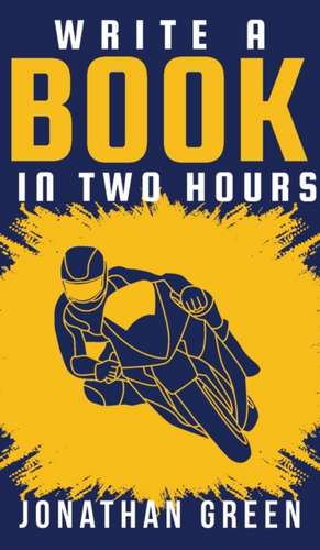 Write a Book in Two Hours de Jonathan Green