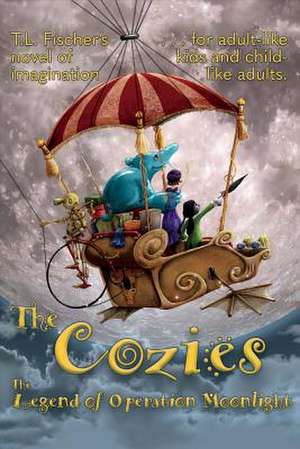 The Cozies: The Legend of Operation Moonlight Volume 1 de T. L. Fischer