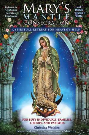 Mary's Mantle Consecration de Christine Watkins