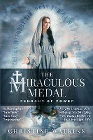 The Miraculous Medal de Christine Watkins