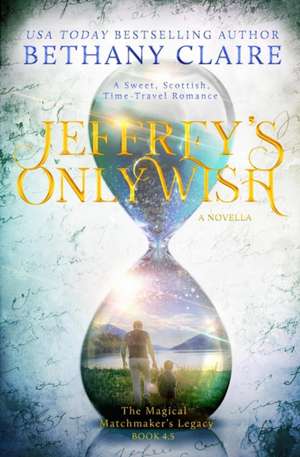 Jeffrey's Only Wish - A Novella de Bethany Claire