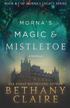 Morna's Magic & Mistletoe - A Novella de Bethany Claire