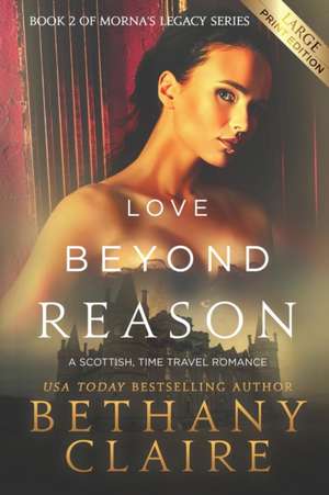 Love Beyond Reason (Large Print Edition) de Bethany Claire