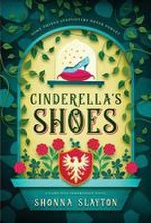 Cinderella's Shoes de Shonna Slayton