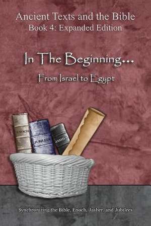 In The Beginning... From Israel to Egypt - Expanded Edition de Ahava Lilburn