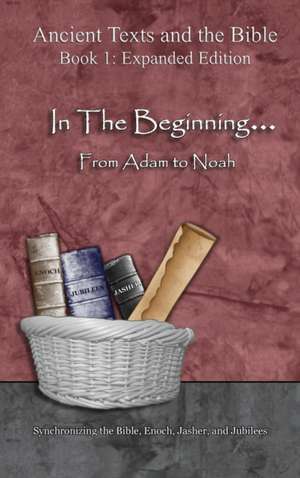 In The Beginning... From Adam to Noah de Ahava Lilburn