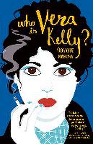 Who Is Vera Kelly? de Rosalie Knecht