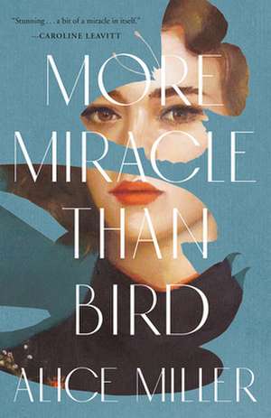 More Miracle Than Bird de Alice Miller