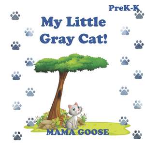 My Little Gray Cat! de Mama Goose