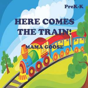 Here Comes the Train! de Mama Goose