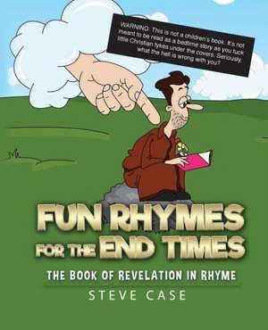 Fun Rhymes for the End Times de Steve Case