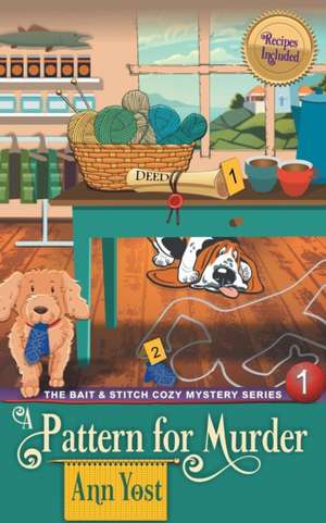 A Pattern for Murder (The Bait & Stitch Cozy Mystery Series, Book 1) de Ann Yost