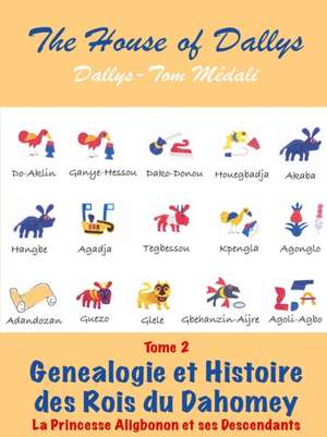 Genealogie et Histoire des Rois du Dahomey - Tome 2 de Dallys-Tom Medali