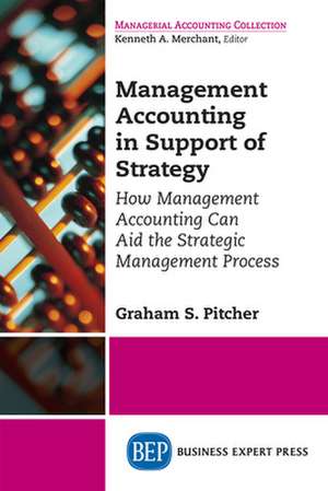 Management Accounting in Support of Strategy de Graham S. Pitcher