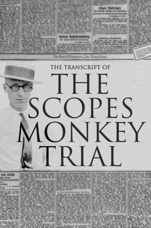 The Transcript of the Scopes Monkey Trial de Anthony Horvath