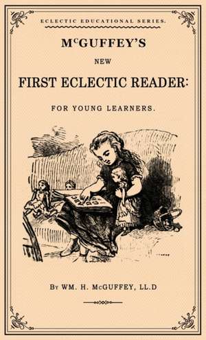 McGuffey's First Eclectic Reader de William Holmes Mcguffey