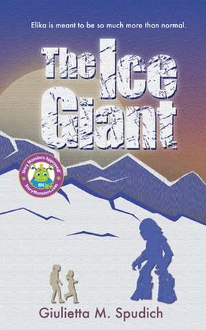 The Ice Giant de Giulietta M. Spudich