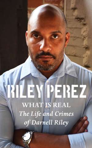 What Is Real? de Perez, Riley