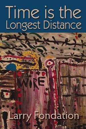 Time Is the Longest Distance de Larry Fondation