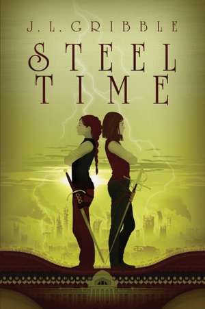 Steel Time de J. L. Gribble