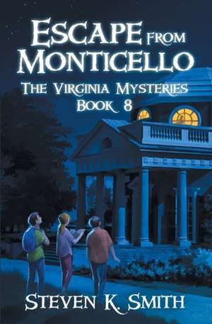 Escape from Monticello de Steven K. Smith