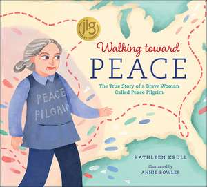 Walking Toward Peace de Kathleen Krull