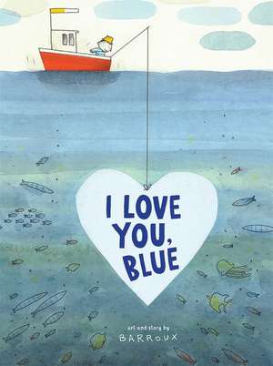 I Love You, Blue de Barroux