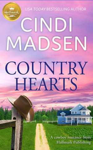 Country Hearts: A Cowboy Romance from Hallmark Publishing de Cindi Madsen