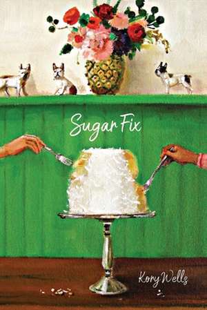 Sugar Fix de Kory Wells