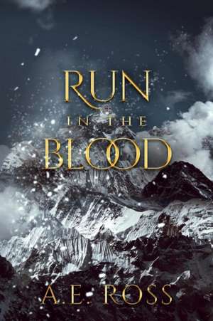 Run in the Blood de A. E. Ross