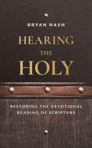 Hearing the Holy de Bryan Nash