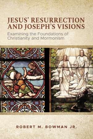 Jesus' Resurrection and Joseph's Visions de Robert M. Bowman Jr.