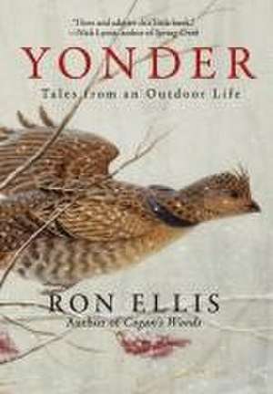 Yonder; Tales from an Outdoor Life de Ron Ellis