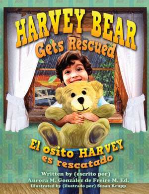 Harvey Bear Gets Rescued de Aurora Margarita González de Freire