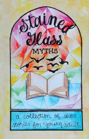 Stained Glass Myths de Jordan Nelson