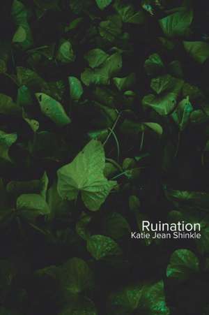 Ruination de Katie Jean Shinkle