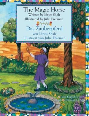 The Magic Horse -- Das Zauberpferd de Idries Shah