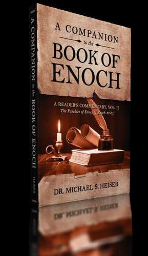 A Companion to the Book of Enoch de Michael S. Heiser