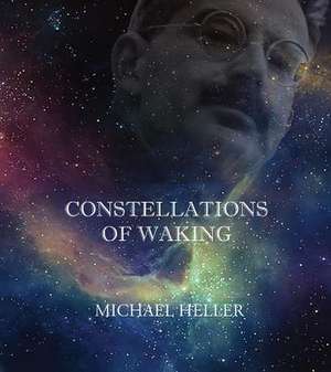 Constellations of Waking de Michael Heller