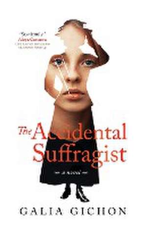 The Accidental Suffragist de Galia Gichon