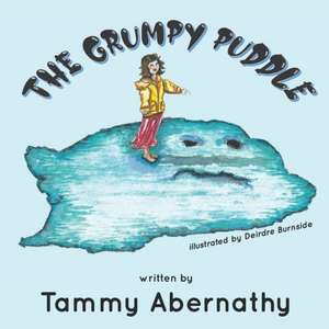 The Grumpy Puddle de Tammy Abernathy