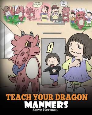 Teach Your Dragon Manners de Steve Herman