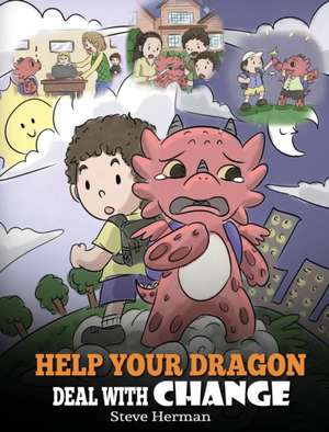 Help Your Dragon Deal With Change de Steve Herman