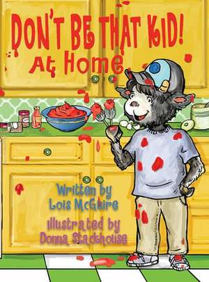 Don't Be That KID! At Home de Lois McGuire