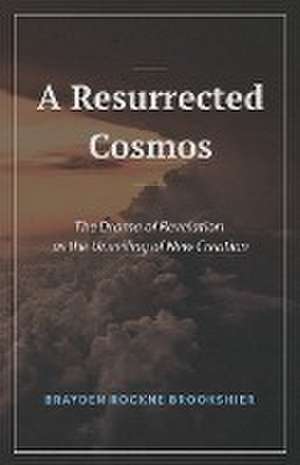 A Resurrected Cosmos de Brayden R. Brookshier